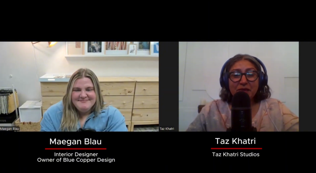 Accessible design podcast interview featuring interior designer Maegan Blau of Blue Copper Design and host Taz Khatri on Tea with Taz, discussing real world accessibility, ADA limitations, and barrier free interior design from a wheelchair user’s perspective.